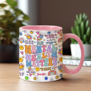 Mental Health Matter - Personalized Mental Health Awareness Accent Mug