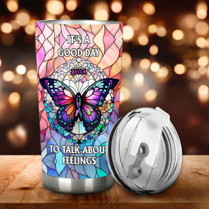 It's A Good Day To Talk About Feelings - Personalized Mental Health Awareness Tumbler