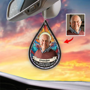 Drive Safe I'm Always With You - Personalized Memorial Car Ornament