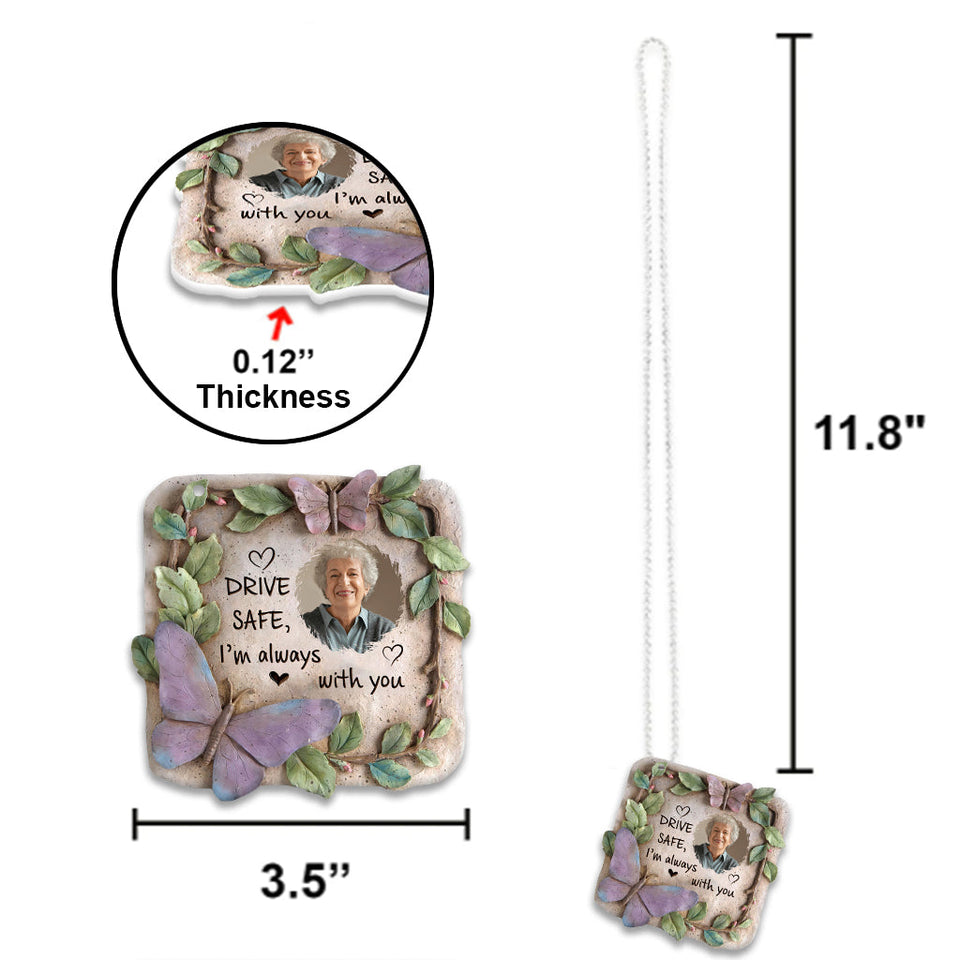 Conduis prudemment, je suis toujours avec toi - Ornement de voiture commémoratif personnalisé « Je suis toujours avec toi »