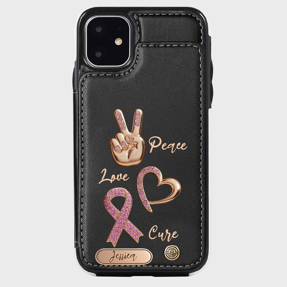 Peace Love Cure - Personalized Breast Cancer Awareness Wallet Phone Case