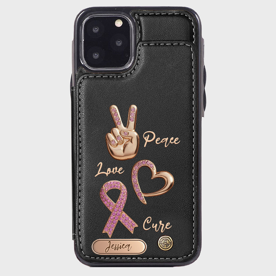 Peace Love Cure - Personalized Breast Cancer Awareness Wallet Phone Case