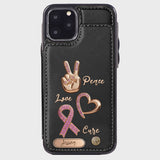 Peace Love Cure - Personalized Breast Cancer Awareness Wallet Phone Case