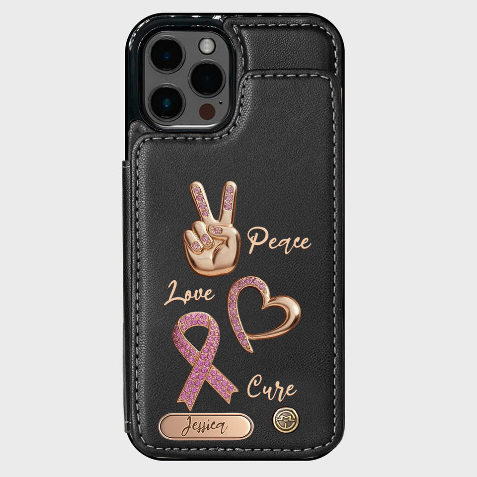 Peace Love Cure - Personalized Breast Cancer Awareness Wallet Phone Case