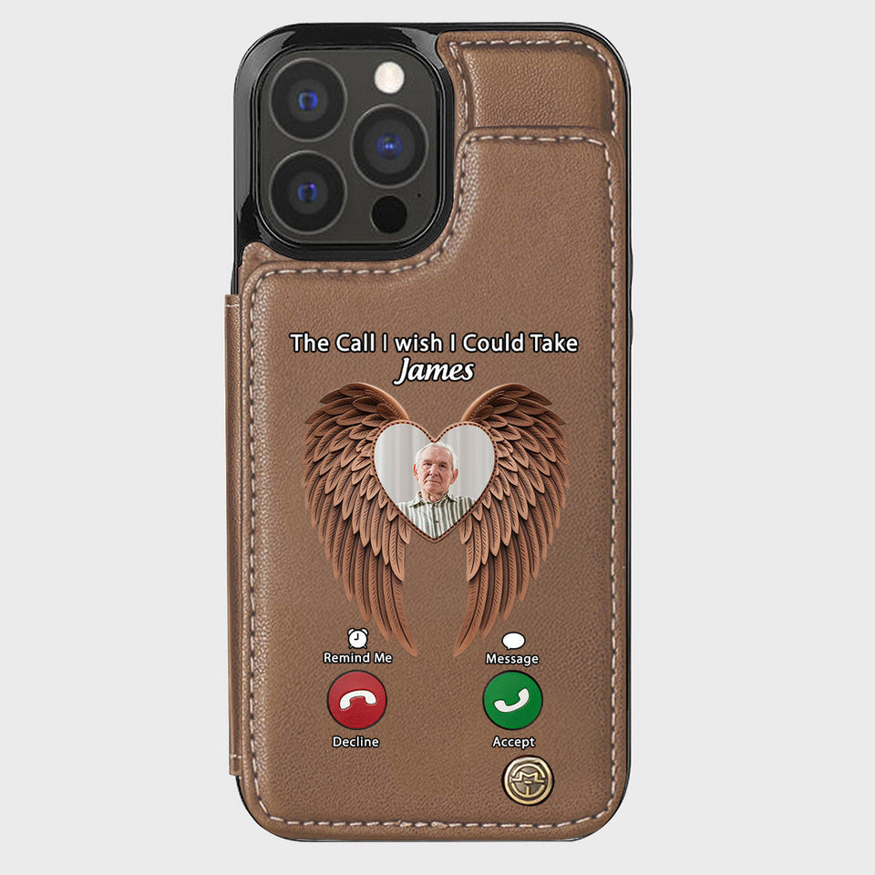 The Call I Wish I Could Take - Personalized Memorial Wallet Phone Case