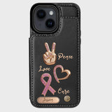 Peace Love Cure - Personalized Breast Cancer Awareness Wallet Phone Case