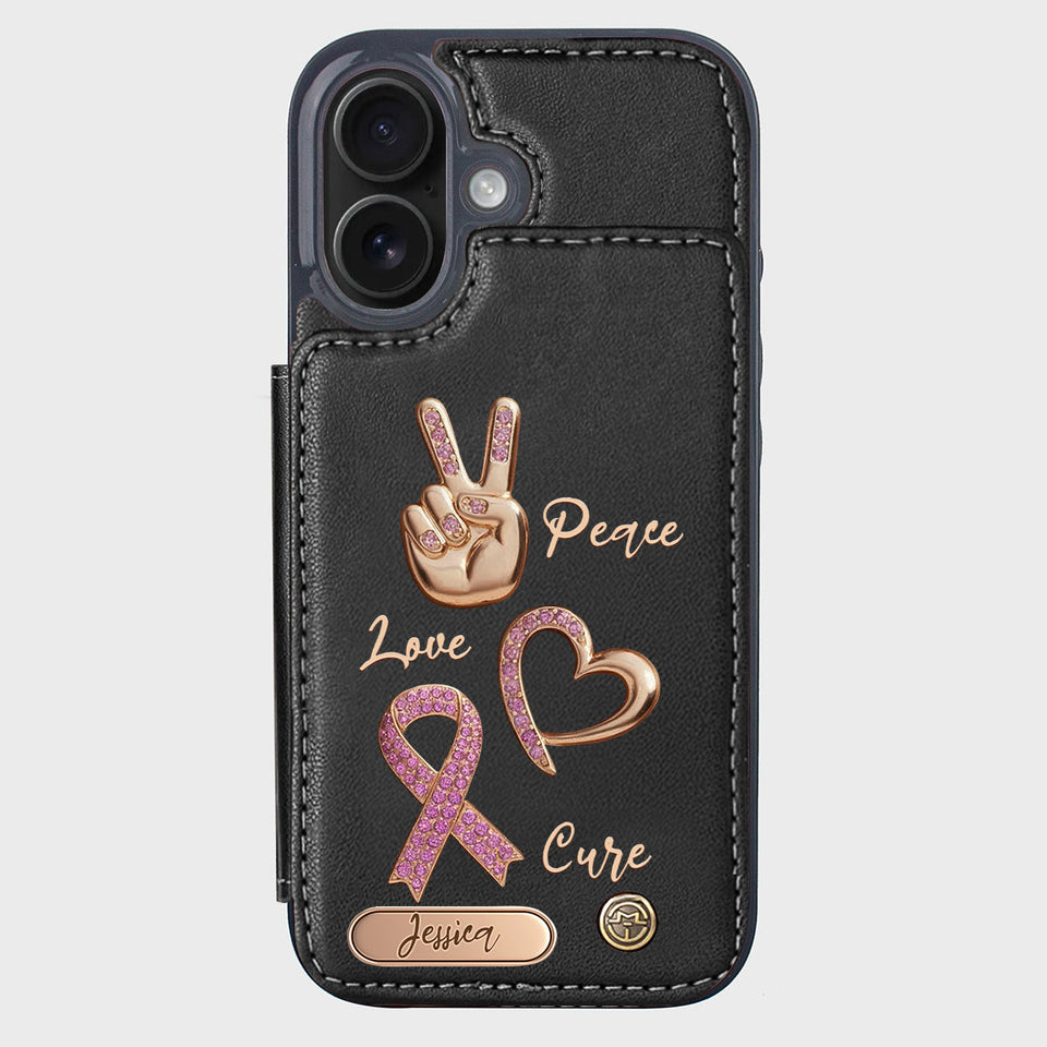 Peace Love Cure - Personalized Breast Cancer Awareness Wallet Phone Case