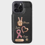 Peace Love Cure - Personalized Breast Cancer Awareness Wallet Phone Case