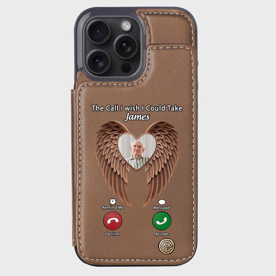 The Call I Wish I Could Take - Personalized Memorial Wallet Phone Case