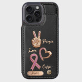 Peace Love Cure - Personalized Breast Cancer Awareness Wallet Phone Case