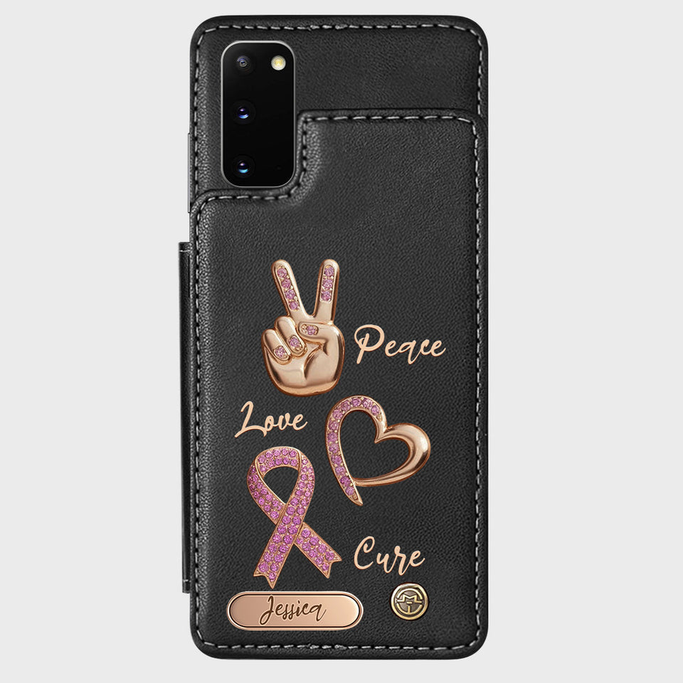 Peace Love Cure - Personalized Breast Cancer Awareness Wallet Phone Case