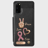 Peace Love Cure - Personalized Breast Cancer Awareness Wallet Phone Case