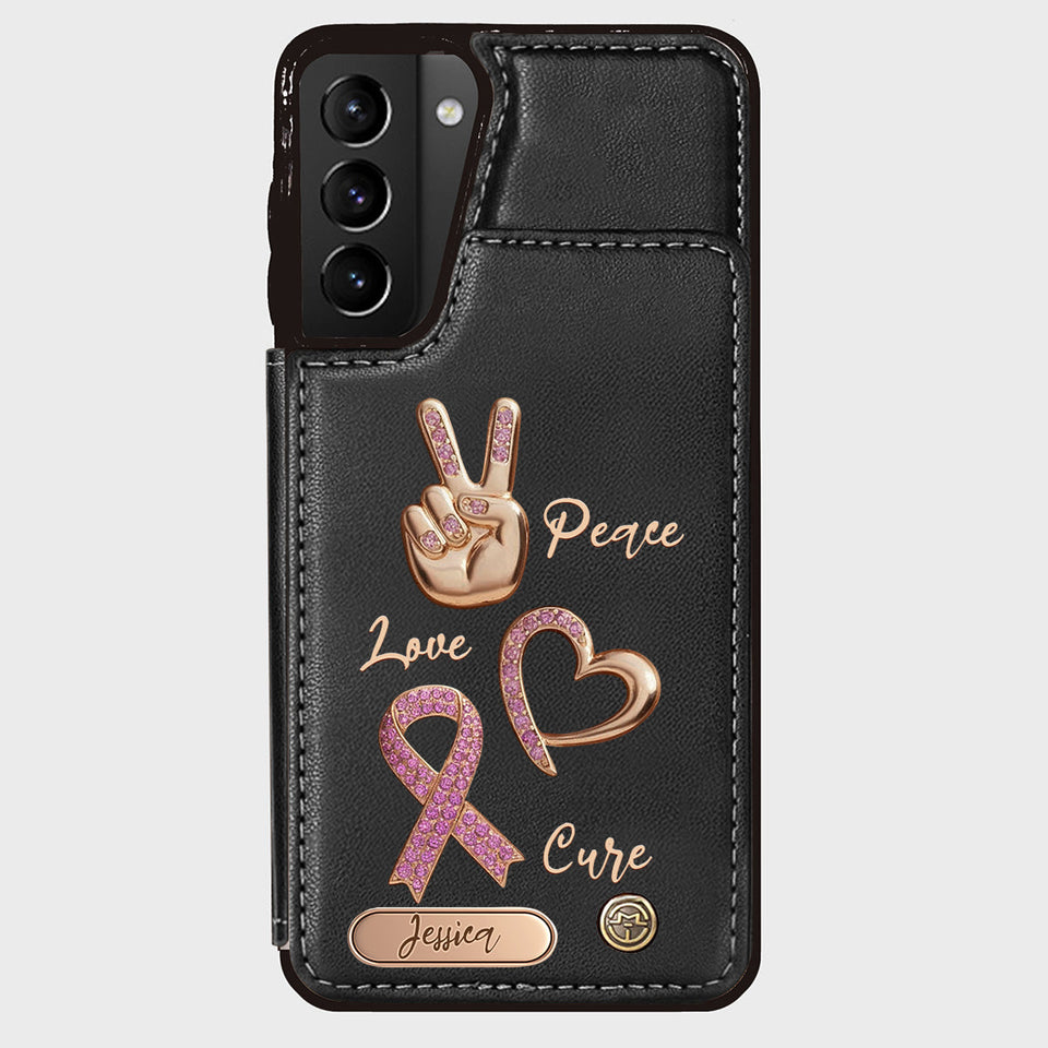 Peace Love Cure - Personalized Breast Cancer Awareness Wallet Phone Case