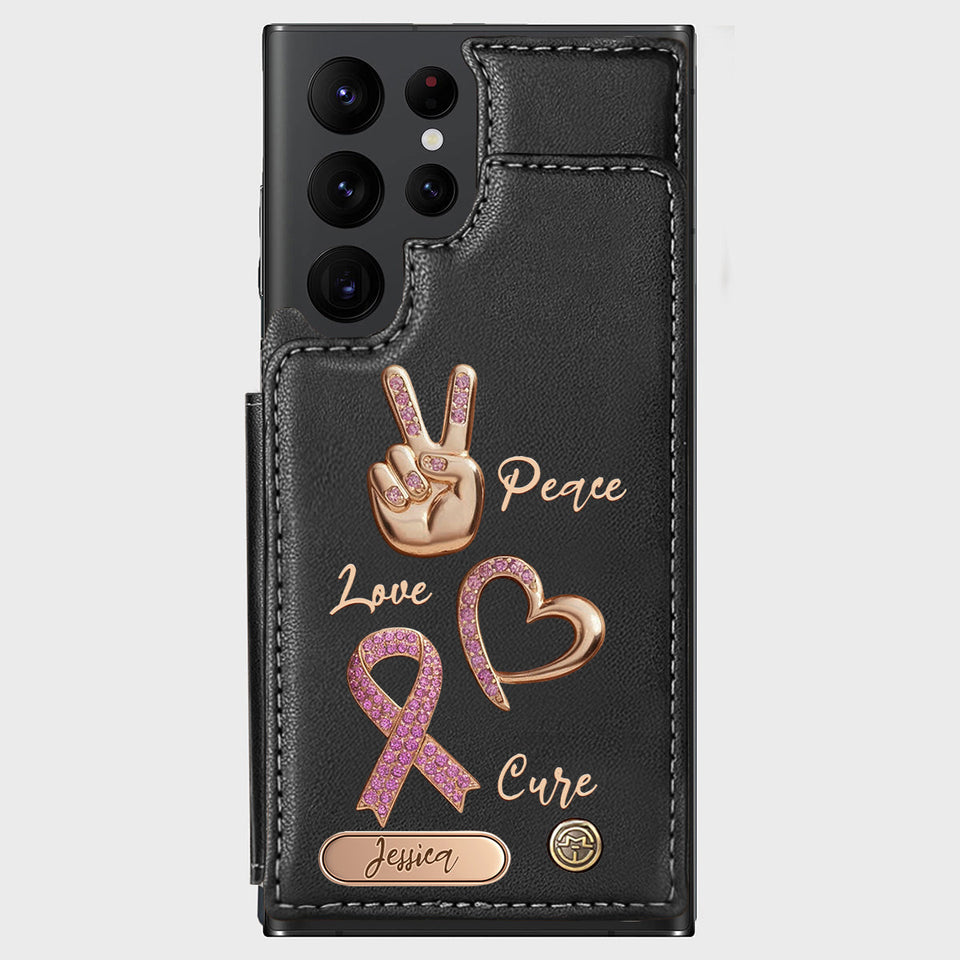 Peace Love Cure - Personalized Breast Cancer Awareness Wallet Phone Case