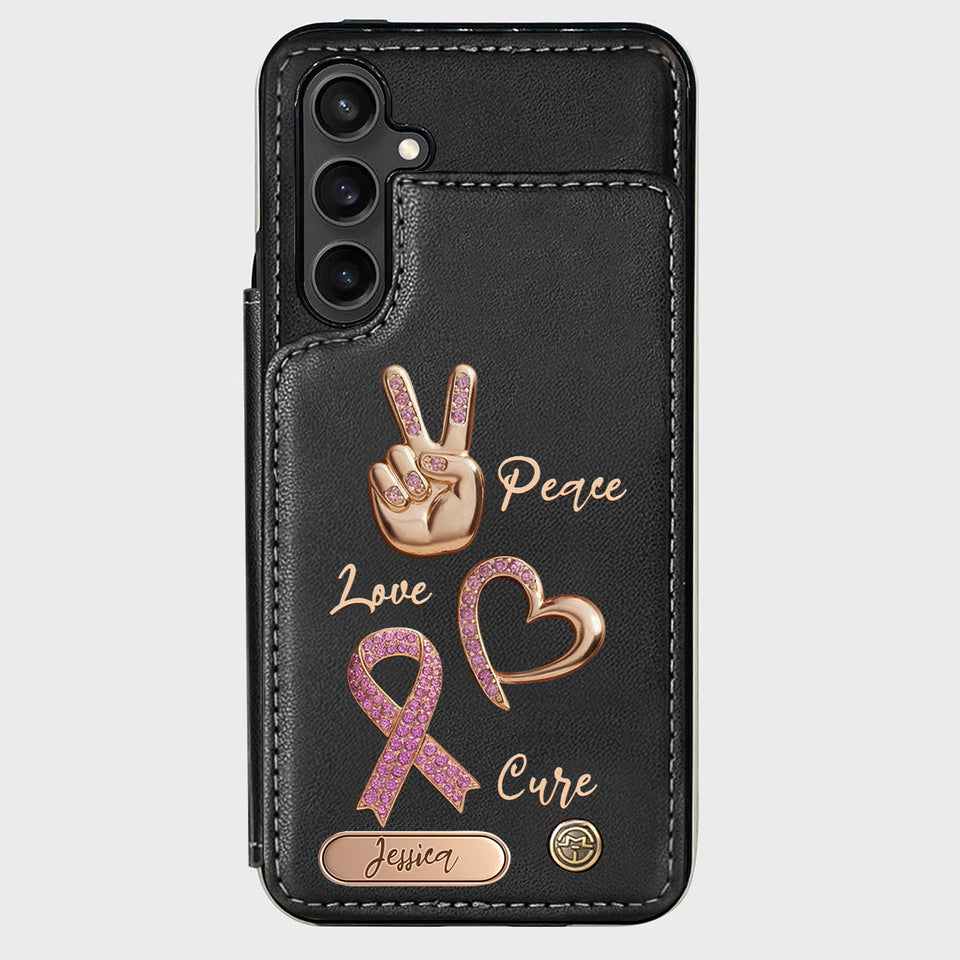 Peace Love Cure - Personalized Breast Cancer Awareness Wallet Phone Case