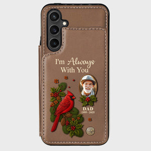 I Am Always With You - Personalized Memorial Wallet Phone Case