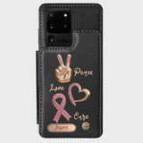 Peace Love Cure - Personalized Breast Cancer Awareness Wallet Phone Case