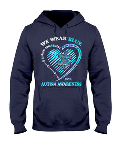 We Wear Blue For Autism Awareness - T-shirt and Hoodie 0921