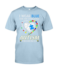 I Wear Blue For My Daughter - Autism Awareness T-shirt and Hoodie 0921