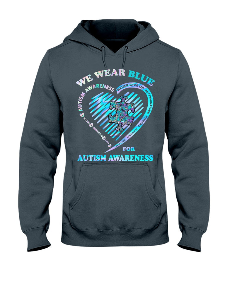 We Wear Blue For Autism Awareness - T-shirt and Hoodie 0921