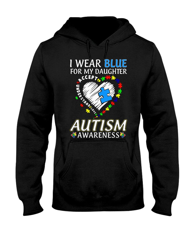 I Wear Blue For My Daughter - Autism Awareness T-shirt and Hoodie 0921
