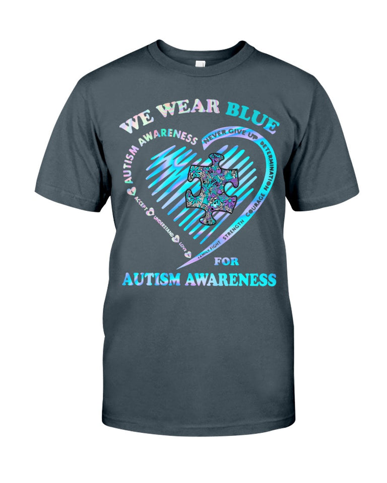 We Wear Blue For Autism Awareness - T-shirt and Hoodie 0921