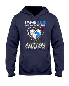 I Wear Blue For My Daughter - Autism Awareness T-shirt and Hoodie 0921