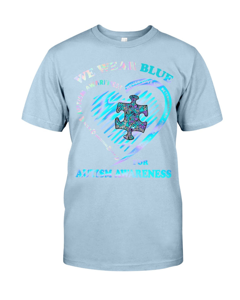 We Wear Blue For Autism Awareness - T-shirt and Hoodie 0921