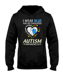 I Wear Blue For My Daughter - Autism Awareness T-shirt and Hoodie 0921